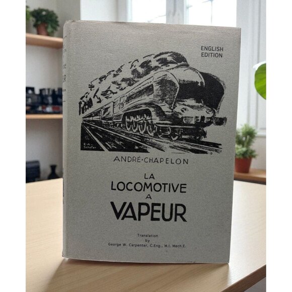 La Locomotive A Vapeur Andre Chapelon 1st English Print 2000 HCDJ Steam Trains - Picture 1 of 16